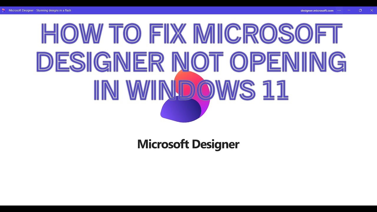How to fix Microsoft Designer not opening in Windows 11 - YouTube