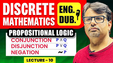 Propositional Logic | Conjunction Disjunction & Negation | Discrete Mathematics in English By GP Sir