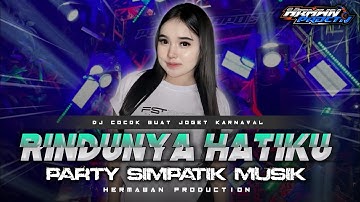 DJ RINDUNYA HATIKU COCOK BUAT JOGET KARNAVAL 2025 || PARTY SIMPATIK MUSIK || COLLAB @FendiClaps