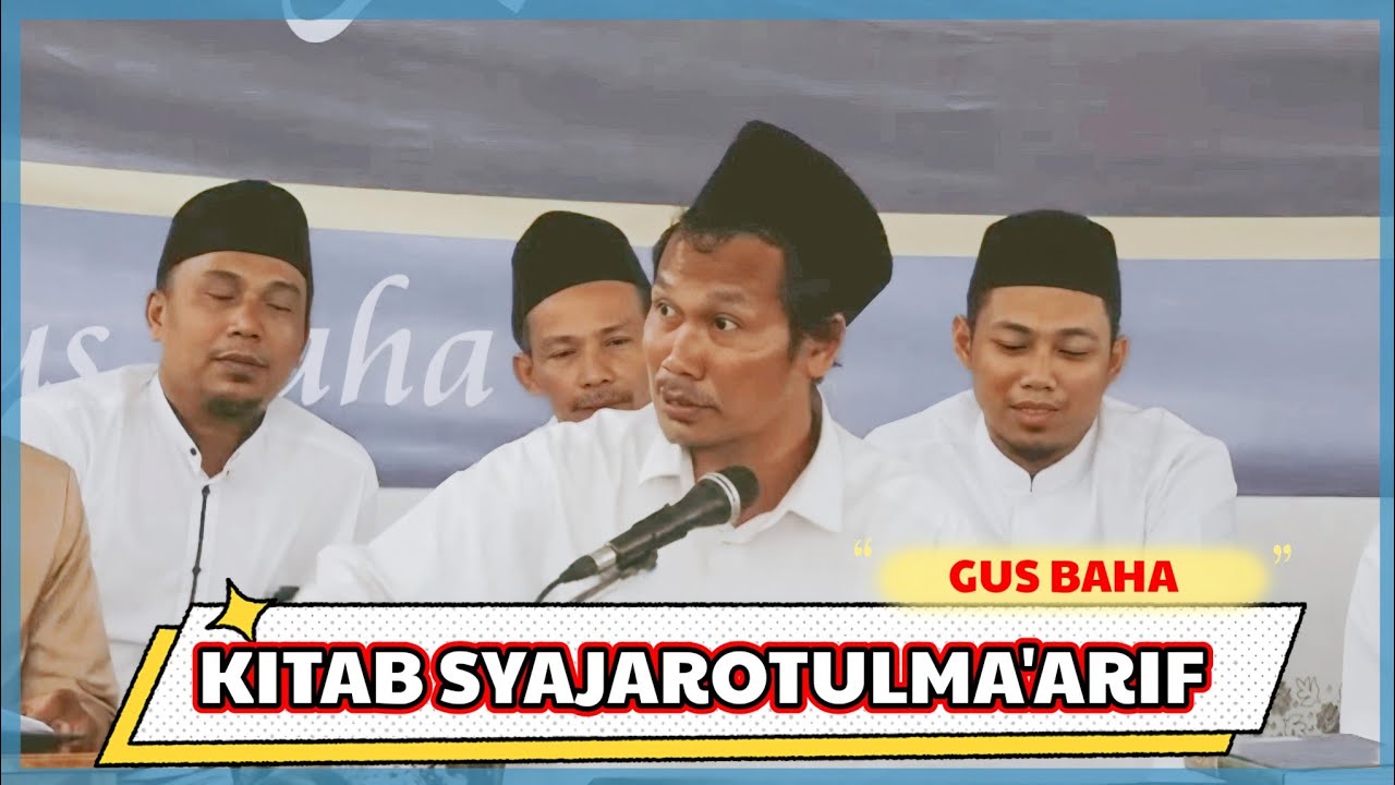 Gus Baha Ngaji Kitab SYAJAROTULMA'ARIF Waturoyo