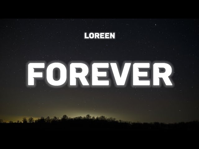 Loreen - Forever (Lyrics) class=