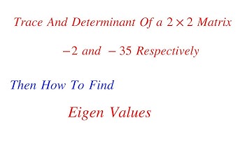 How To Find Eigen Values From Trace And Determinant || Matrices Solved Example
