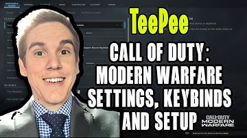 TeePee Call Of Duty Modern Warfare Settings, Keybinds and Setup