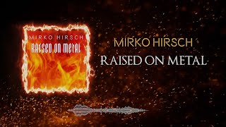 Mirko Hirsch - Raised on Metal (Official Lyrics Video) - 80s Style Hard Rock