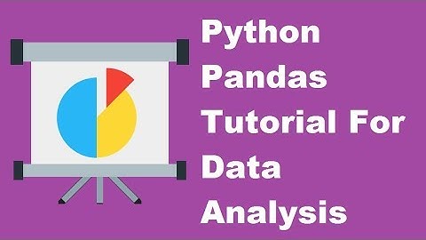 Introduction - Python Pandas Tutorial For Data Analysis - Part 1