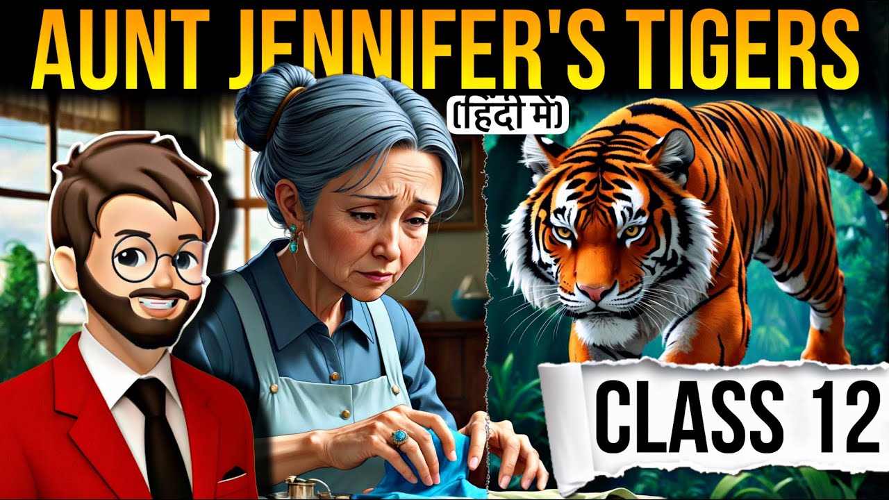Aunts Jenifer’s tiger class 12 | Animated | Full (हिंदी में) Explained | aunt jennifer's tigers