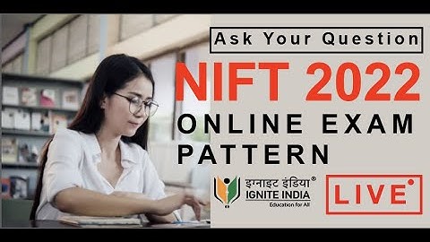NIFT 2022 ONLINE EXAM PATTERN DISCUSSION WITH EXPERT || JOIN NOW TO PRACTICE ONLINE MODE EXAM||