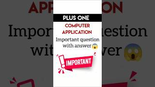 Plus one Computer Application 📌 Important Question with Answer