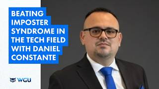WGU's Ask a Grad: Beating Imposter Syndrome in the Tech Field with Daniel Costante