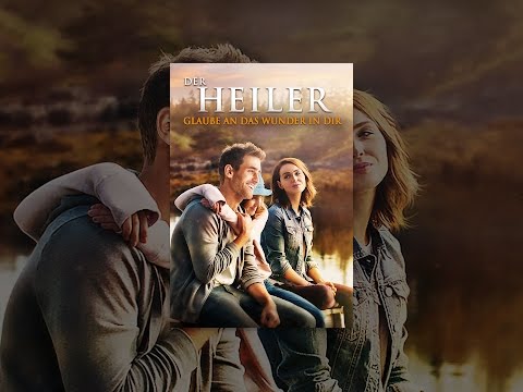 Der Heiler - Glaube an das Wunder in Dir