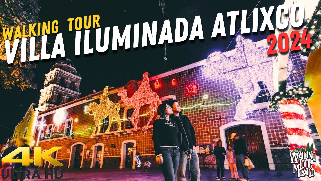 ATLIXCO VILLA ILUMINADA 2024 Puebla | Walking Tour México 