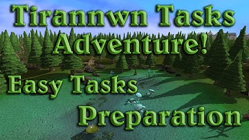 Tirannwn Tasks Adventure! - Easy - Preparation