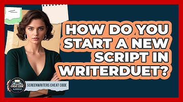 How Do You Start A New Script In WriterDuet?