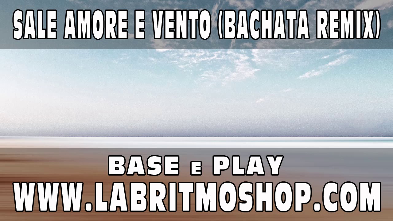 293 SALE AMORE E VENTO (BACHATA REMIX) YouTube