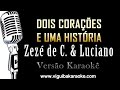 🔴 Dois Corações e Uma Histróia - ZZ & Luciano (Karaokê)