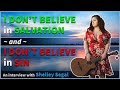 I dont believe in salvation  and  i dont believe in sin  shelley segal