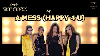 Little Mix - A Mess (Happy 4 U) [Confetti: THE SHOW Concept]