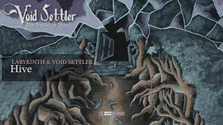 Labyrinth & Void Settler - Hive