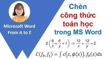 Hướng dẫn chèn công thức toán học trong Word - Học Word từ A - Z