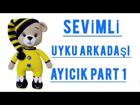 AMİGURUMİ UYKU ARKADAŞI AYICIK PART 1 BACAK.. #amigurumicrochet #uykuarkadaşı