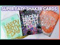 RIDICULOUSLY EASY SHAKER CARDS / DIY Birthday Card Ideas