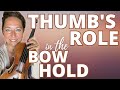 The role of thumb in the violin bow hold for best results