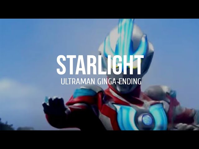 STARLIGHT (Ultraman Ginga Ending) Lyrics class=