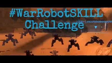 War Robots - #WarRobotSKILL Challenge🎞️1080p60 HD 🎞️
