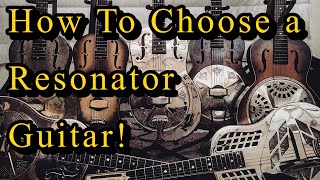 How To Choose a Resonator Guitar