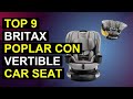 Top 9 Britax Poplar Convertible Car Seat | Best Britax Poplar Convertible Car Seat