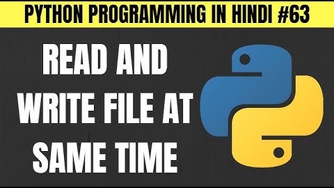 Python Read and Write Text File at Same Time in Hindi - Tutorial #63