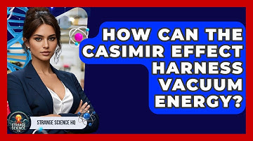 How Can The Casimir Effect Harness Vacuum Energy? - Strange Science HQ