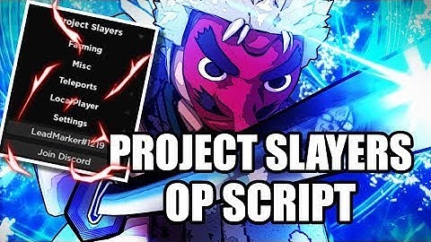 Project Slayers Script | Roblox Project Slayers Script | KILL AURA, AUTO FARM & MORE