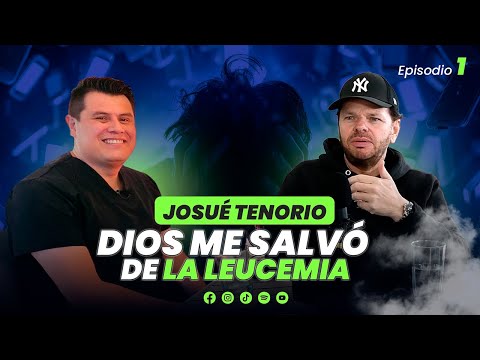 Dios me salvó de la leucemia | Josué Tenorio con Rafael Coppola