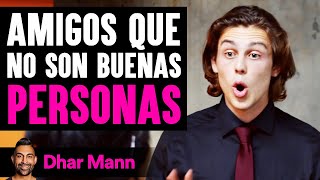 Amigos Que No Son Buenas PERSONAS | Dhar Mann
