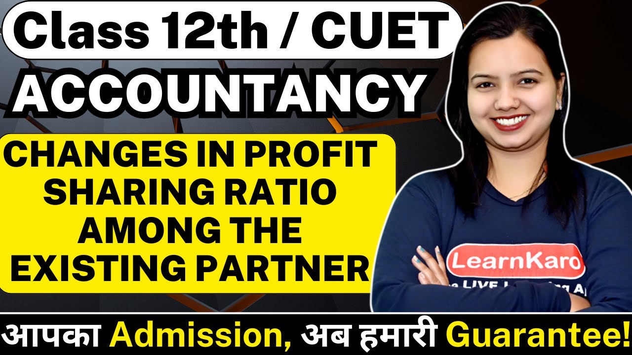 CUET 2024 Accountancy | Changes In Profit Sharing Ratio ...