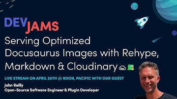 Cloudinary DevJams Live-Stream: Serving Optimized Docusaurus Images with Rehype and Cloudinary