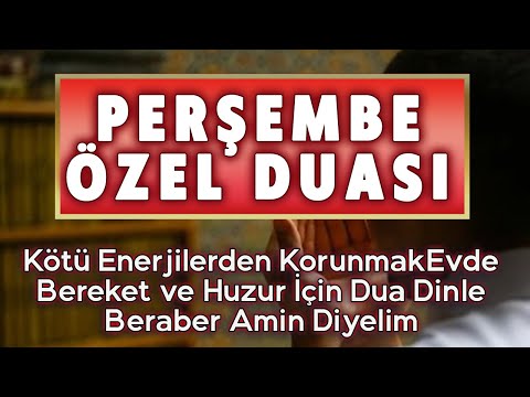 PERŞEMBE GÜNÜ DUASI DİNLE Dualar Hazinesi