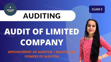 Audit of Company | Appointment of Auditor | Rights and Duties of Auditor | Auditing | CLASS 5