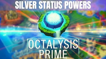OCTALYSIS PRIME - Learning about the Silver status powers
