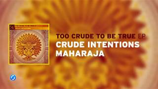 Crude Intentions - Maharaja