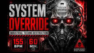 SYSTEM OVERRIDE – Industrial Techno Destruction | 155 BPM | 60 Min. | No Vocals