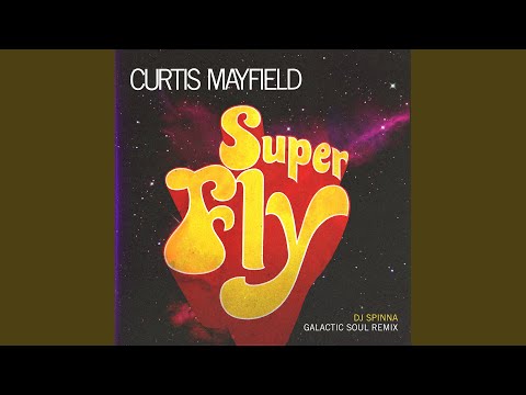 Superfly (DJ Spinna Galactic Soul Remix)