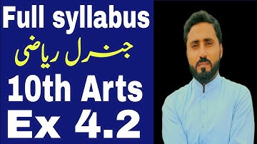 Ex 4.2 | Complete | Full Syllabus | 10th Arts | General maths | Naseer Ilyas