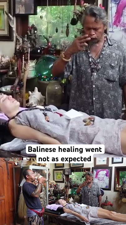 Balinese Healing Went Not As Expected