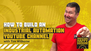 How to Build an Industrial Automation YouTube Channel with Tim Wilborne | Podcast Ep. 122
