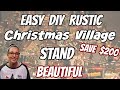 EASY DIY RUSTIC CHRISTMAS VILLAGE STAND | SAVE OVER $200