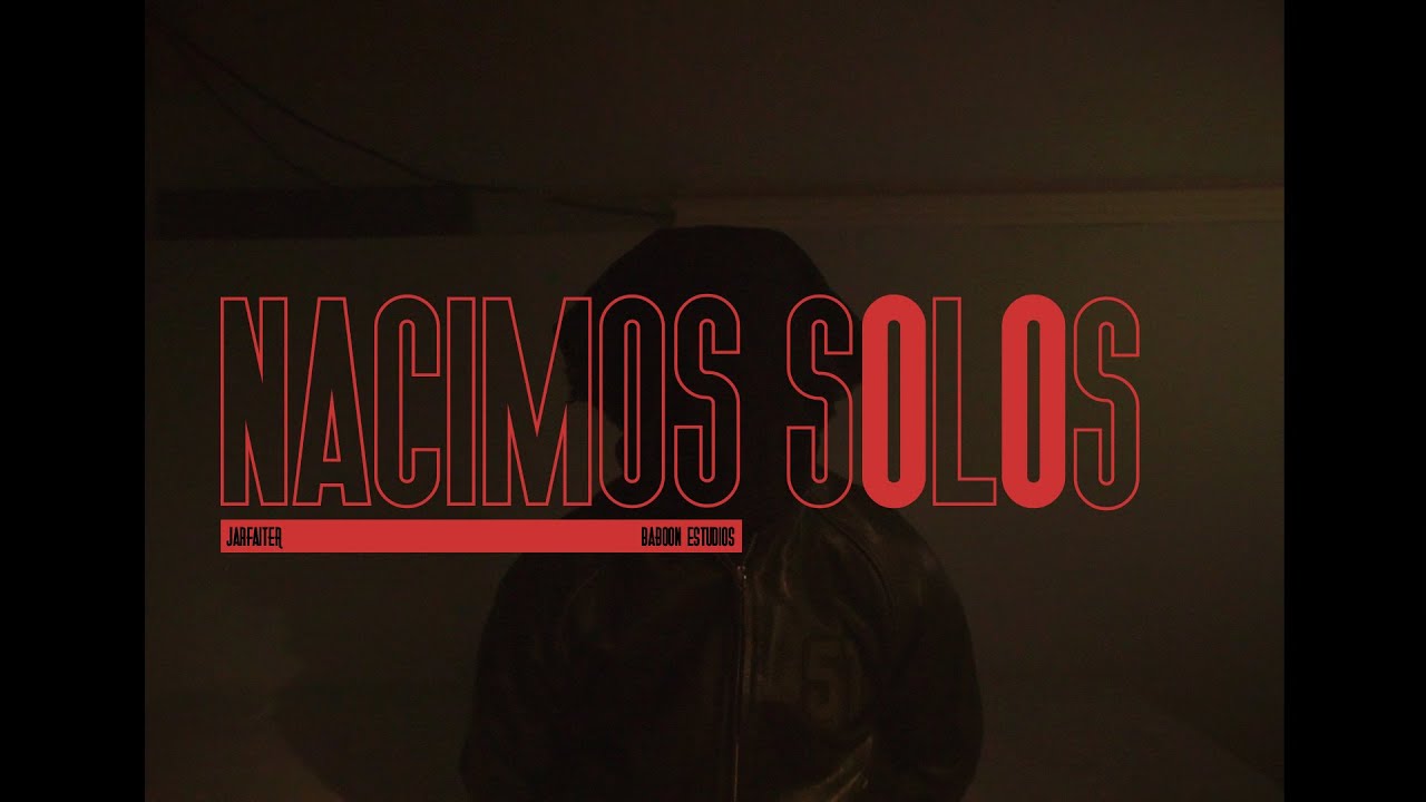 Nacimos solos - Jarfaiter BaboonEstudios - YouTube