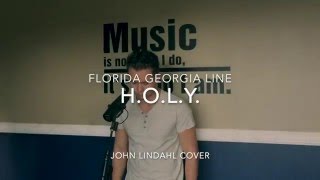 Florida Georgia Line - H.O.L.Y. (John Lindahl Cover)