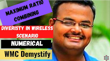 Lecture 42 Diversity techniques in Wireless communication using Maximal Ratio Combiner.